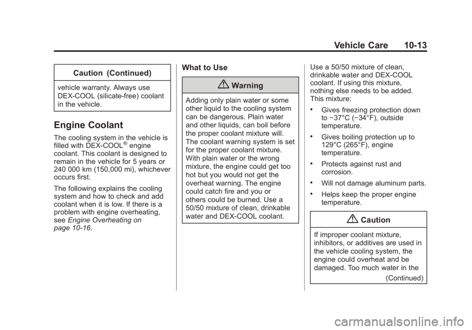 GMC YUKON DENALI 2015  Owners Manual Black plate (13,1)GMC 2015i Yukon Denali/Yukon XL Denali Owner Manual (GMNA-
Localizing-U.S./Canada/Mexico-8431504) - 2015 - CRC - 7/30/14
Vehicle Care 10-13
Caution (Continued)
vehicle warranty. Alwa
