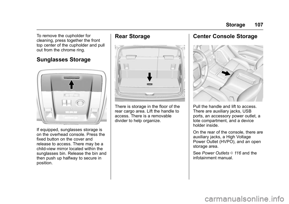 GMC YUKON DENALI 2016  Owners Manual GMC Yukon Denali/Yukon XL Denali Owner Manual (GMNA-Localizing-U.S./
Canada/Mexico-9159308) - 2016 - crc - 6/2/15
Storage 107
To remove the cupholder for
cleaning, press together the front
top center 