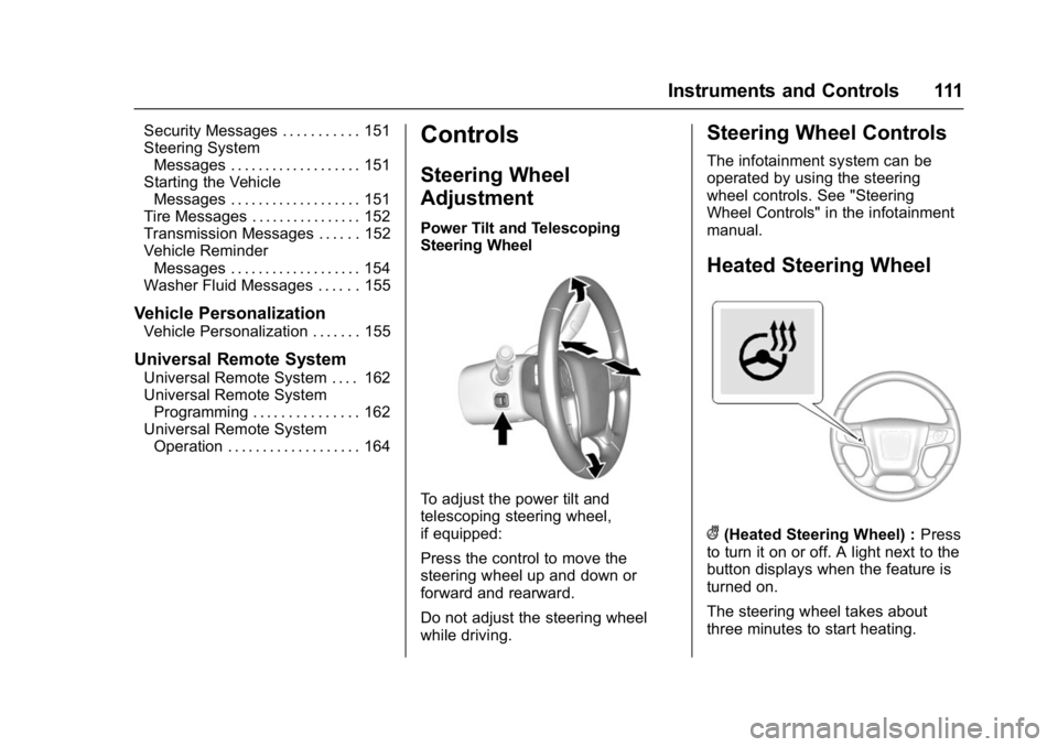 GMC YUKON DENALI 2016 Owners Manual GMC Yukon Denali/Yukon XL Denali Owner Manual (GMNA-Localizing-U.S./
Canada/Mexico-9159308) - 2016 - crc - 6/2/15
Instruments and Controls 111
Security Messages . . . . . . . . . . . 151
Steering Syst GMC YUKON DENALI 2016 Owners Manual GMC Yukon Denali/Yukon XL Denali Owner Manual (GMNA-Localizing-U.S./
Canada/Mexico-9159308) - 2016 - crc - 6/2/15
Instruments and Controls 111
Security Messages . . . . . . . . . . . 151
Steering Syst
