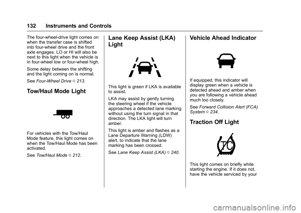 GMC YUKON DENALI 2016  Owners Manual GMC Yukon Denali/Yukon XL Denali Owner Manual (GMNA-Localizing-U.S./
Canada/Mexico-9159308) - 2016 - crc - 6/2/15
132 Instruments and Controls
The four-wheel-drive light comes on
when the transfer cas