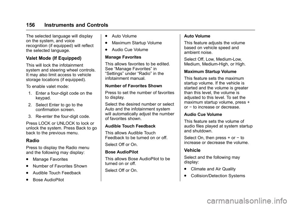GMC YUKON DENALI 2016  Owners Manual GMC Yukon Denali/Yukon XL Denali Owner Manual (GMNA-Localizing-U.S./
Canada/Mexico-9159308) - 2016 - crc - 6/2/15
156 Instruments and Controls
The selected language will display
on the system, and voi