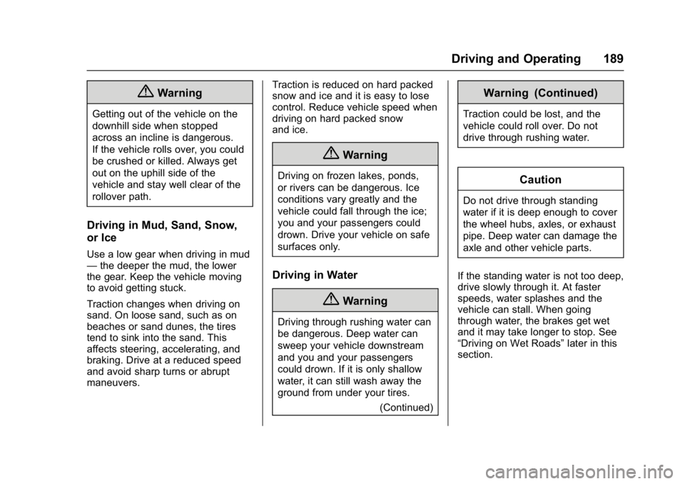 GMC YUKON DENALI 2016  Owners Manual GMC Yukon Denali/Yukon XL Denali Owner Manual (GMNA-Localizing-U.S./
Canada/Mexico-9159308) - 2016 - crc - 6/2/15
Driving and Operating 189
{Warning
Getting out of the vehicle on the
downhill side whe
