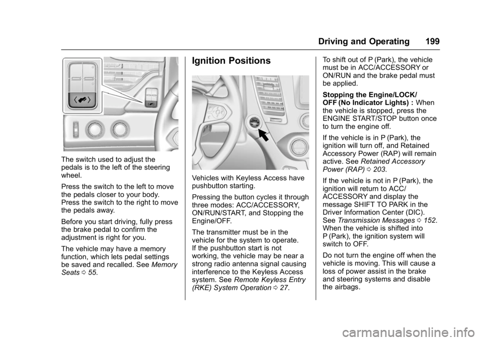GMC YUKON DENALI 2016 Owners Manual GMC Yukon Denali/Yukon XL Denali Owner Manual (GMNA-Localizing-U.S./
Canada/Mexico-9159308) - 2016 - crc - 6/2/15
Driving and Operating 199
The switch used to adjust the
pedals is to the left of the s GMC YUKON DENALI 2016 Owners Manual GMC Yukon Denali/Yukon XL Denali Owner Manual (GMNA-Localizing-U.S./
Canada/Mexico-9159308) - 2016 - crc - 6/2/15
Driving and Operating 199
The switch used to adjust the
pedals is to the left of the s