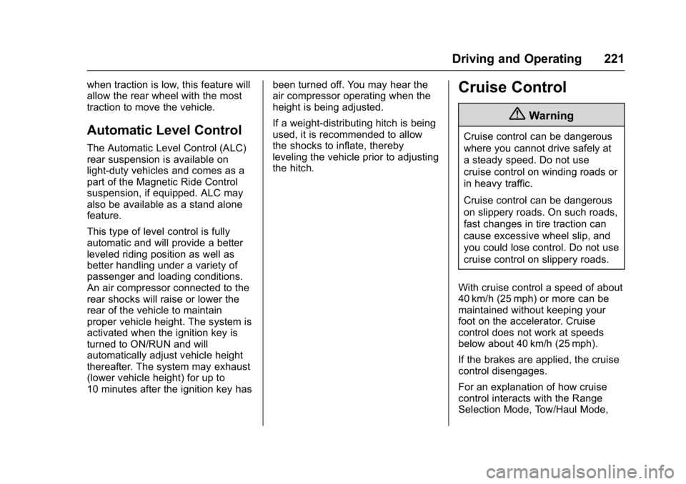 GMC YUKON DENALI 2016  Owners Manual GMC Yukon Denali/Yukon XL Denali Owner Manual (GMNA-Localizing-U.S./
Canada/Mexico-9159308) - 2016 - crc - 6/2/15
Driving and Operating 221
when traction is low, this feature will
allow the rear wheel
