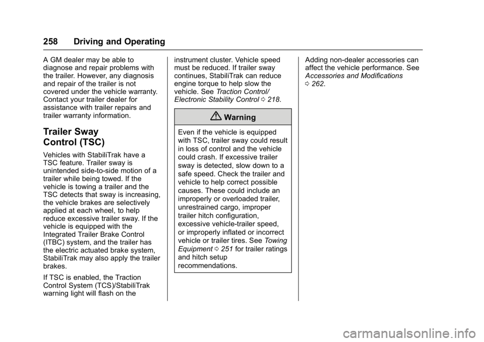 GMC YUKON DENALI 2016  Owners Manual GMC Yukon Denali/Yukon XL Denali Owner Manual (GMNA-Localizing-U.S./
Canada/Mexico-9159308) - 2016 - crc - 6/2/15
258 Driving and Operating
A GM dealer may be able to
diagnose and repair problems with