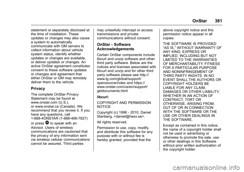 GMC YUKON DENALI 2016 Owners Manual GMC Yukon Denali/Yukon XL Denali Owner Manual (GMNA-Localizing-U.S./
Canada/Mexico-9159308) - 2016 - crc - 6/2/15
OnStar 381
statement or separately disclosed at
the time of installation. These
update GMC YUKON DENALI 2016 Owners Manual GMC Yukon Denali/Yukon XL Denali Owner Manual (GMNA-Localizing-U.S./
Canada/Mexico-9159308) - 2016 - crc - 6/2/15
OnStar 381
statement or separately disclosed at
the time of installation. These
update