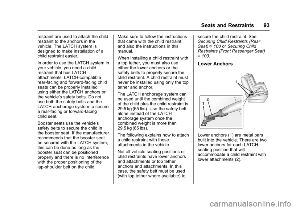 GMC YUKON DENALI 2016  Owners Manual GMC Yukon Denali/Yukon XL Denali Owner Manual (GMNA-Localizing-U.S./
Canada/Mexico-9159308) - 2016 - crc - 6/2/15
Seats and Restraints 93
restraint are used to attach the child
restraint to the anchor