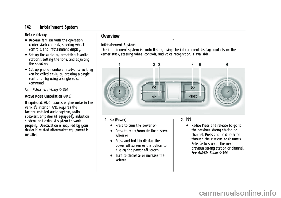 GMC YUKON DENALI 2023 Owners Manual GMC Yukon/Yukon XL/Denali Owner Manual (GMNA-Localizing-U.S./
Canada/Mexico-16417394) - 2023 - CRC - 4/26/22
142 Infotainment System
Before driving:
.Become familiar with the operation,
center stack c GMC YUKON DENALI 2023 Owners Manual GMC Yukon/Yukon XL/Denali Owner Manual (GMNA-Localizing-U.S./
Canada/Mexico-16417394) - 2023 - CRC - 4/26/22
142 Infotainment System
Before driving:
.Become familiar with the operation,
center stack c