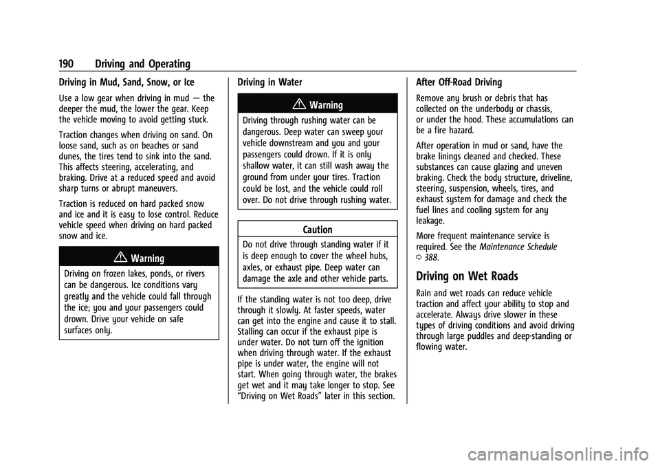 GMC YUKON DENALI 2023  Owners Manual GMC Yukon/Yukon XL/Denali Owner Manual (GMNA-Localizing-U.S./
Canada/Mexico-16417394) - 2023 - CRC - 5/16/22
190 Driving and Operating
Driving in Mud, Sand, Snow, or Ice
Use a low gear when driving in