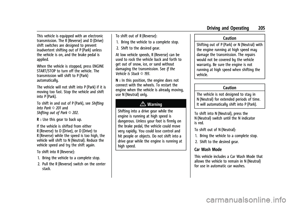 GMC YUKON DENALI 2023  Owners Manual GMC Yukon/Yukon XL/Denali Owner Manual (GMNA-Localizing-U.S./
Canada/Mexico-16417394) - 2023 - CRC - 5/16/22
Driving and Operating 205
This vehicle is equipped with an electronic
transmission. The R (
