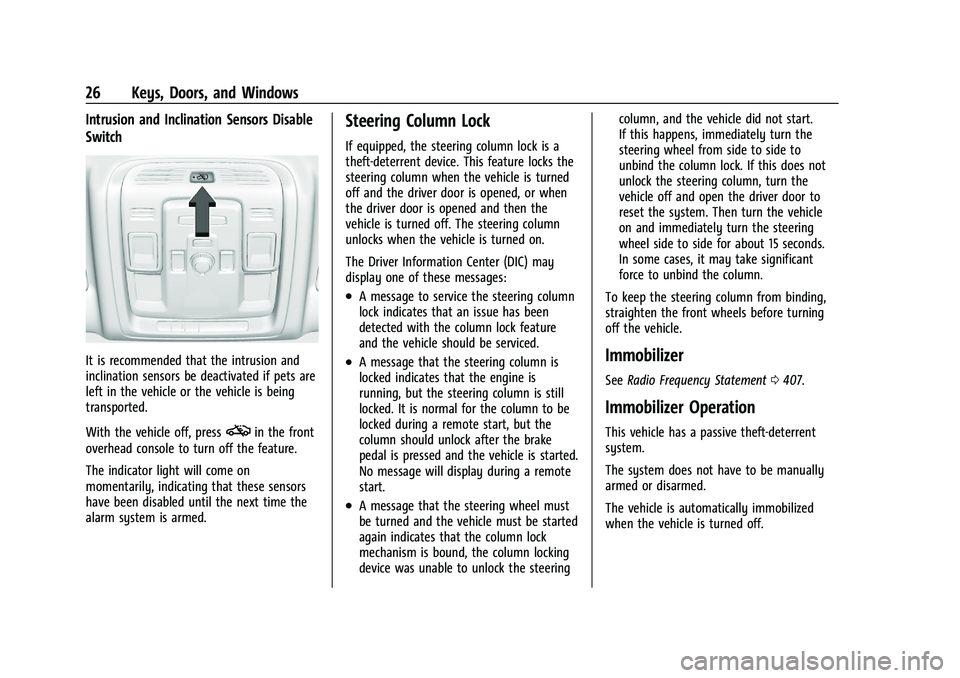 GMC YUKON DENALI 2023 Owners Manual GMC Yukon/Yukon XL/Denali Owner Manual (GMNA-Localizing-U.S./
Canada/Mexico-16417394) - 2023 - CRC - 4/26/22
26 Keys, Doors, and Windows
Intrusion and Inclination Sensors Disable
Switch
It is recommen GMC YUKON DENALI 2023 Owners Manual GMC Yukon/Yukon XL/Denali Owner Manual (GMNA-Localizing-U.S./
Canada/Mexico-16417394) - 2023 - CRC - 4/26/22
26 Keys, Doors, and Windows
Intrusion and Inclination Sensors Disable
Switch
It is recommen
