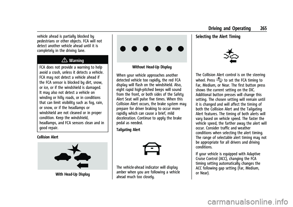 GMC YUKON DENALI 2023 User Guide GMC Yukon/Yukon XL/Denali Owner Manual (GMNA-Localizing-U.S./
Canada/Mexico-16417394) - 2023 - CRC - 5/16/22
Driving and Operating 265
vehicle ahead is partially blocked by
pedestrians or other object GMC YUKON DENALI 2023 User Guide GMC Yukon/Yukon XL/Denali Owner Manual (GMNA-Localizing-U.S./
Canada/Mexico-16417394) - 2023 - CRC - 5/16/22
Driving and Operating 265
vehicle ahead is partially blocked by
pedestrians or other object