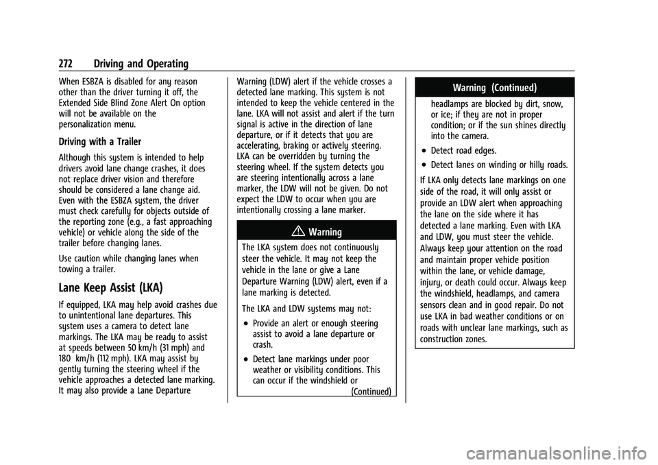 GMC YUKON DENALI 2023 User Guide GMC Yukon/Yukon XL/Denali Owner Manual (GMNA-Localizing-U.S./
Canada/Mexico-16417394) - 2023 - CRC - 5/16/22
272 Driving and Operating
When ESBZA is disabled for any reason
other than the driver turni GMC YUKON DENALI 2023 User Guide GMC Yukon/Yukon XL/Denali Owner Manual (GMNA-Localizing-U.S./
Canada/Mexico-16417394) - 2023 - CRC - 5/16/22
272 Driving and Operating
When ESBZA is disabled for any reason
other than the driver turni
