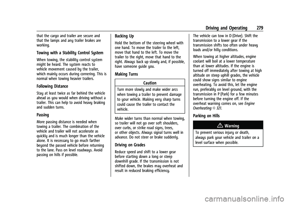 GMC YUKON DENALI 2023  Owners Manual GMC Yukon/Yukon XL/Denali Owner Manual (GMNA-Localizing-U.S./
Canada/Mexico-16417394) - 2023 - CRC - 5/16/22
Driving and Operating 279
that the cargo and trailer are secure and
that the lamps and any 