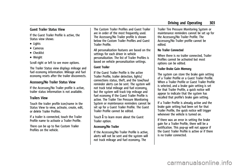 GMC YUKON DENALI 2023  Owners Manual GMC Yukon/Yukon XL/Denali Owner Manual (GMNA-Localizing-U.S./
Canada/Mexico-16417394) - 2023 - CRC - 5/16/22
Driving and Operating 303
Guest Trailer Status View
If the Guest Trailer Profile is active,