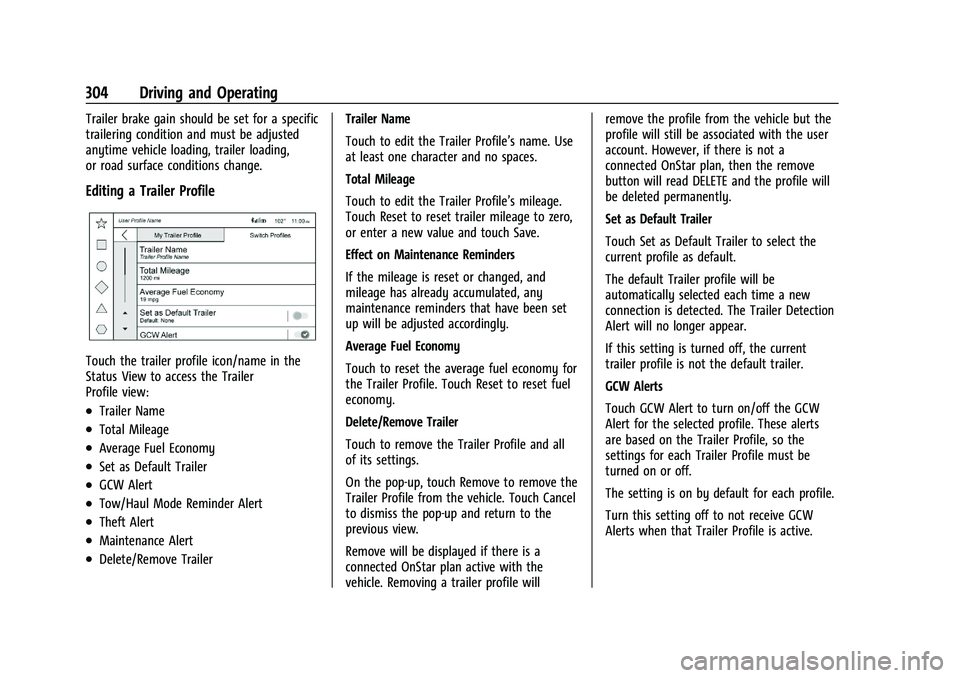 GMC YUKON DENALI 2023  Owners Manual GMC Yukon/Yukon XL/Denali Owner Manual (GMNA-Localizing-U.S./
Canada/Mexico-16417394) - 2023 - CRC - 5/16/22
304 Driving and Operating
Trailer brake gain should be set for a specific
trailering condit