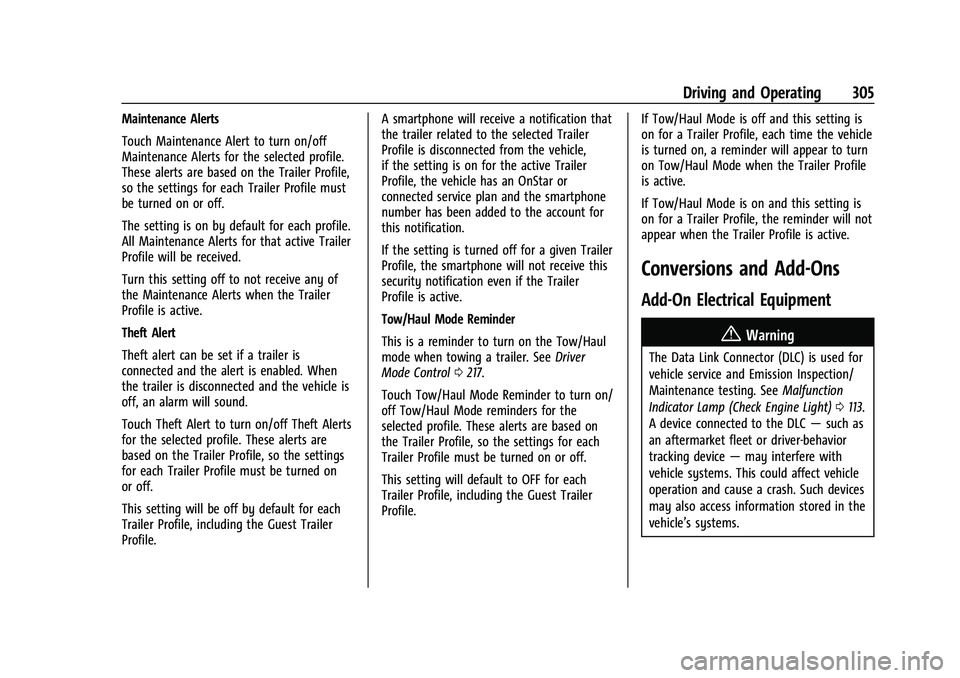 GMC YUKON DENALI 2023 User Guide GMC Yukon/Yukon XL/Denali Owner Manual (GMNA-Localizing-U.S./
Canada/Mexico-16417394) - 2023 - CRC - 5/16/22
Driving and Operating 305
Maintenance Alerts
Touch Maintenance Alert to turn on/off
Mainten GMC YUKON DENALI 2023 User Guide GMC Yukon/Yukon XL/Denali Owner Manual (GMNA-Localizing-U.S./
Canada/Mexico-16417394) - 2023 - CRC - 5/16/22
Driving and Operating 305
Maintenance Alerts
Touch Maintenance Alert to turn on/off
Mainten
