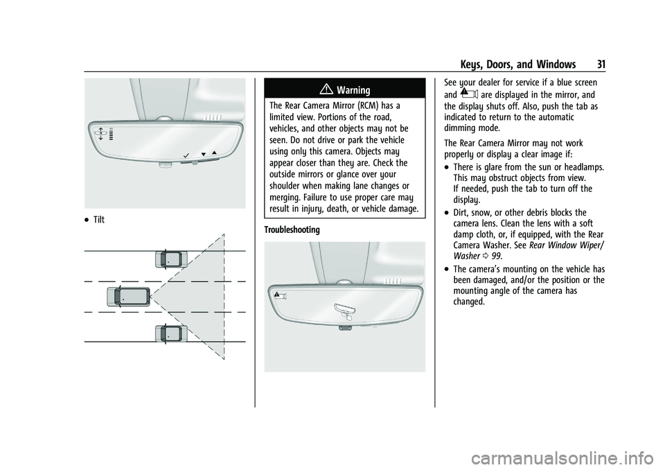 GMC YUKON DENALI 2023 Owners Guide GMC Yukon/Yukon XL/Denali Owner Manual (GMNA-Localizing-U.S./
Canada/Mexico-16417394) - 2023 - CRC - 4/26/22
Keys, Doors, and Windows 31
.Tilt
{Warning
The Rear Camera Mirror (RCM) has a
limited view. GMC YUKON DENALI 2023 Owners Guide GMC Yukon/Yukon XL/Denali Owner Manual (GMNA-Localizing-U.S./
Canada/Mexico-16417394) - 2023 - CRC - 4/26/22
Keys, Doors, and Windows 31
.Tilt
{Warning
The Rear Camera Mirror (RCM) has a
limited view.