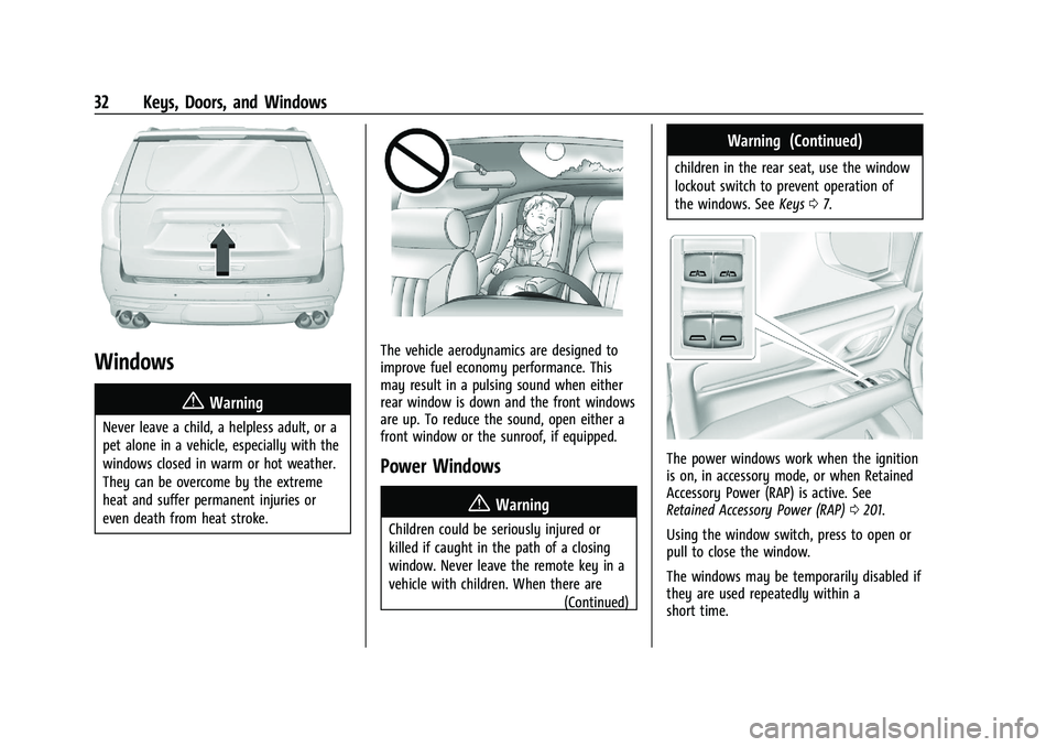 GMC YUKON DENALI 2023 Owners Guide GMC Yukon/Yukon XL/Denali Owner Manual (GMNA-Localizing-U.S./
Canada/Mexico-16417394) - 2023 - CRC - 4/26/22
32 Keys, Doors, and Windows
Windows{
Warning
Never leave a child, a helpless adult, or a
pe GMC YUKON DENALI 2023 Owners Guide GMC Yukon/Yukon XL/Denali Owner Manual (GMNA-Localizing-U.S./
Canada/Mexico-16417394) - 2023 - CRC - 4/26/22
32 Keys, Doors, and Windows
Windows{
Warning
Never leave a child, a helpless adult, or a
pe