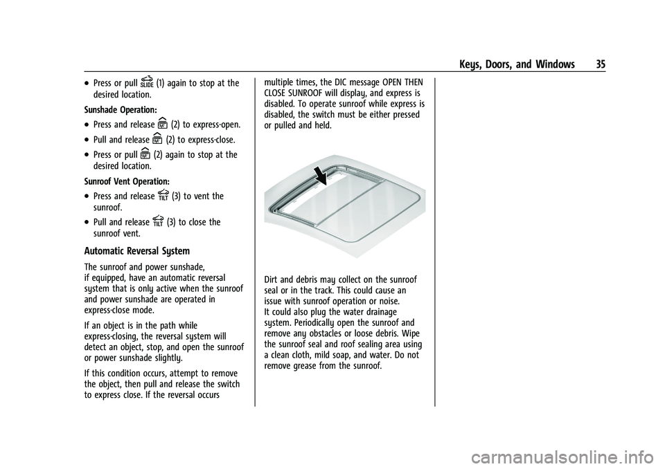 GMC YUKON DENALI 2023 Owners Guide GMC Yukon/Yukon XL/Denali Owner Manual (GMNA-Localizing-U.S./
Canada/Mexico-16417394) - 2023 - CRC - 4/26/22
Keys, Doors, and Windows 35
.Press or pullD(1) again to stop at the
desired location.
Sunsh GMC YUKON DENALI 2023 Owners Guide GMC Yukon/Yukon XL/Denali Owner Manual (GMNA-Localizing-U.S./
Canada/Mexico-16417394) - 2023 - CRC - 4/26/22
Keys, Doors, and Windows 35
.Press or pullD(1) again to stop at the
desired location.
Sunsh
