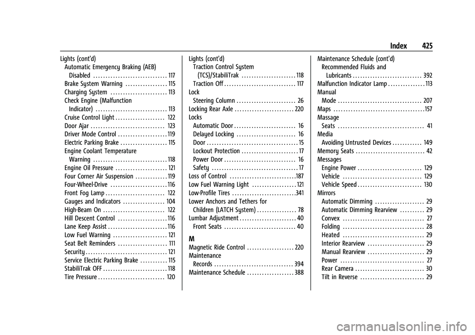 GMC YUKON DENALI 2023 Owners Manual GMC Yukon/Yukon XL/Denali Owner Manual (GMNA-Localizing-U.S./Cana-
da/Mexico-16417394) - 2023 - CRC - 5/11/22
Index 425
Lights (cont'd)Automatic Emergency Braking (AEB)
Disabled . . . . . . . . . GMC YUKON DENALI 2023 Owners Manual GMC Yukon/Yukon XL/Denali Owner Manual (GMNA-Localizing-U.S./Cana-
da/Mexico-16417394) - 2023 - CRC - 5/11/22
Index 425
Lights (cont'd)Automatic Emergency Braking (AEB)
Disabled . . . . . . . . .