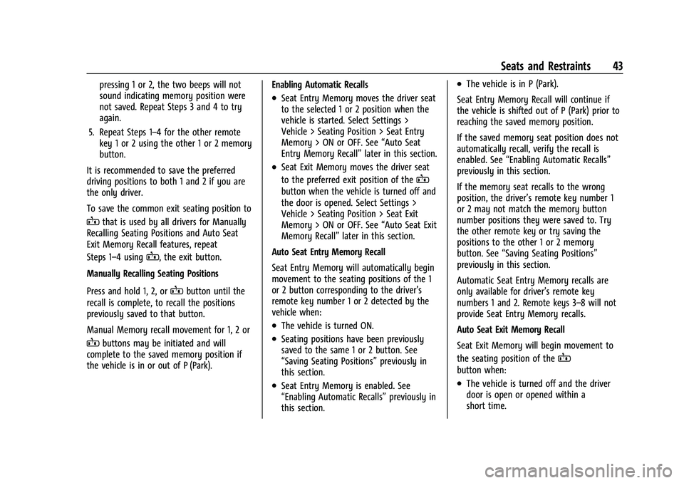 GMC YUKON DENALI 2023 Service Manual GMC Yukon/Yukon XL/Denali Owner Manual (GMNA-Localizing-U.S./
Canada/Mexico-16417394) - 2023 - CRC - 4/26/22
Seats and Restraints 43
pressing 1 or 2, the two beeps will not
sound indicating memory pos GMC YUKON DENALI 2023 Service Manual GMC Yukon/Yukon XL/Denali Owner Manual (GMNA-Localizing-U.S./
Canada/Mexico-16417394) - 2023 - CRC - 4/26/22
Seats and Restraints 43
pressing 1 or 2, the two beeps will not
sound indicating memory pos