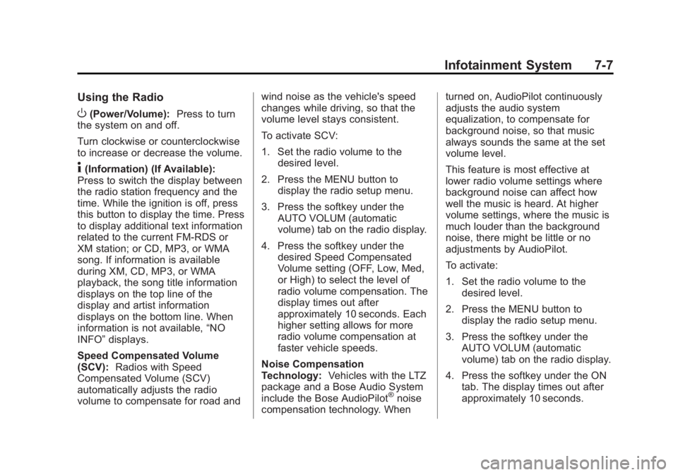 GMC YUKON XL 2013  Owners Manual Black plate (7,1)GMC Yukon/Yukon XL Owner Manual - 2013 - CRC 2nd edition - 8/15/12
Infotainment System 7-7
Using the Radio
O(Power/Volume):Press to turn
the system on and off.
Turn clockwise or count