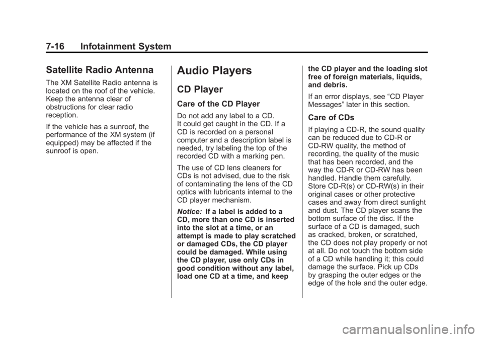 GMC YUKON XL 2013 Owners Manual Black plate (16,1)GMC Yukon/Yukon XL Owner Manual - 2013 - CRC 2nd edition - 8/15/12
7-16 Infotainment System
Satellite Radio Antenna
The XM Satellite Radio antenna is
located on the roof of the vehic GMC YUKON XL 2013 Owners Manual Black plate (16,1)GMC Yukon/Yukon XL Owner Manual - 2013 - CRC 2nd edition - 8/15/12
7-16 Infotainment System
Satellite Radio Antenna
The XM Satellite Radio antenna is
located on the roof of the vehic