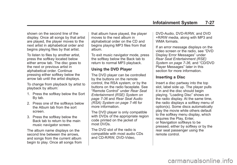 GMC YUKON XL 2013  Owners Manual Black plate (27,1)GMC Yukon/Yukon XL Owner Manual - 2013 - CRC 2nd edition - 8/15/12
Infotainment System 7-27
shown on the second line of the
display. Once all songs by that artist
are played, the pla
