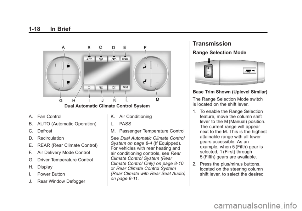 GMC YUKON XL 2013 Owners Manual Black plate (18,1)GMC Yukon/Yukon XL Owner Manual - 2013 - CRC 2nd edition - 8/15/12
1-18 In Brief
Dual Automatic Climate Control System
A. Fan Control
B. AUTO (Automatic Operation)
C. Defrost
D. Reci