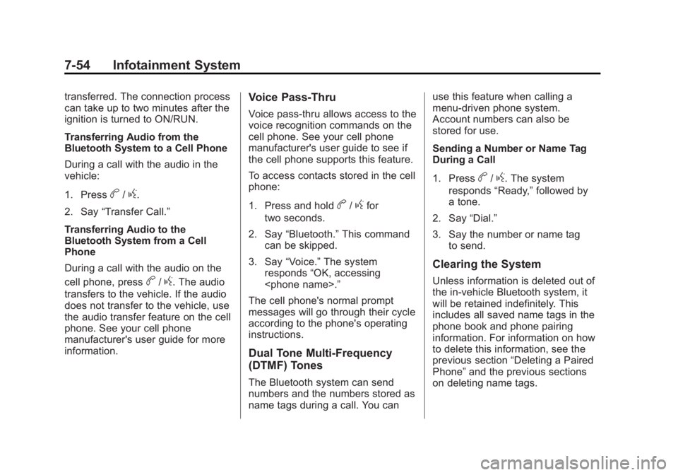 GMC YUKON XL 2013  Owners Manual Black plate (54,1)GMC Yukon/Yukon XL Owner Manual - 2013 - CRC 2nd edition - 8/15/12
7-54 Infotainment System
transferred. The connection process
can take up to two minutes after the
ignition is turne