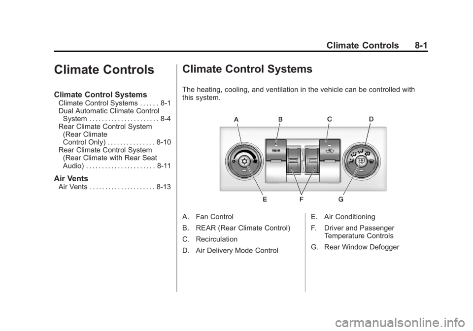 GMC YUKON XL 2013  Owners Manual Black plate (1,1)GMC Yukon/Yukon XL Owner Manual - 2013 - CRC 2nd edition - 8/15/12
Climate Controls 8-1
Climate Controls
Climate Control Systems
Climate Control Systems . . . . . . 8-1
Dual Automatic