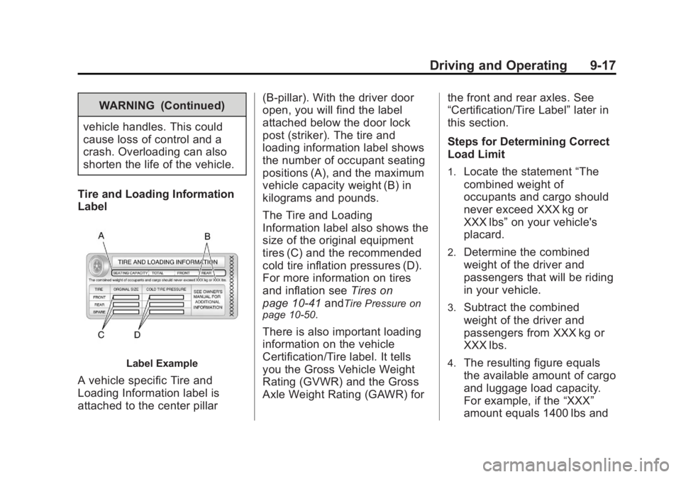 GMC YUKON XL 2013  Owners Manual Black plate (17,1)GMC Yukon/Yukon XL Owner Manual - 2013 - CRC 2nd edition - 8/15/12
Driving and Operating 9-17
WARNING (Continued)
vehicle handles. This could
cause loss of control and a
crash. Overl