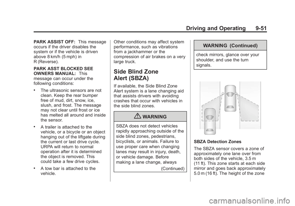 GMC YUKON XL 2013  Owners Manual Black plate (51,1)GMC Yukon/Yukon XL Owner Manual - 2013 - CRC 2nd edition - 8/15/12
Driving and Operating 9-51
PARK ASSIST OFF:This message
occurs if the driver disables the
system or if the vehicle 