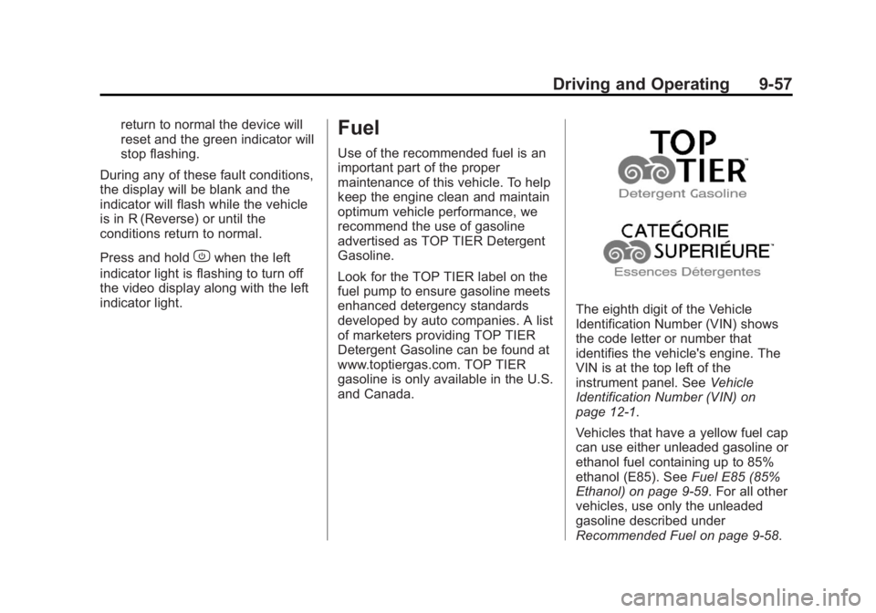 GMC YUKON XL 2013 Owners Manual Black plate (57,1)GMC Yukon/Yukon XL Owner Manual - 2013 - CRC 2nd edition - 8/15/12
Driving and Operating 9-57
return to normal the device will
reset and the green indicator will
stop flashing.
Durin GMC YUKON XL 2013 Owners Manual Black plate (57,1)GMC Yukon/Yukon XL Owner Manual - 2013 - CRC 2nd edition - 8/15/12
Driving and Operating 9-57
return to normal the device will
reset and the green indicator will
stop flashing.
Durin