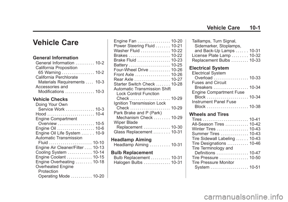 GMC YUKON XL 2013  Owners Manual Black plate (1,1)GMC Yukon/Yukon XL Owner Manual - 2013 - CRC 2nd edition - 8/15/12
Vehicle Care 10-1
Vehicle Care
General Information
General Information . . . . . . . . . . 10-2
California Propositi