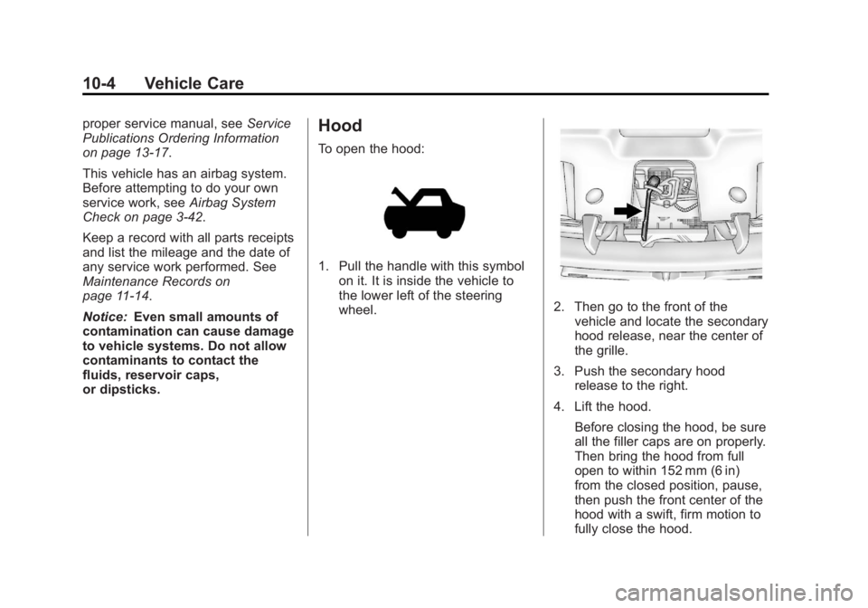 GMC YUKON XL 2013  Owners Manual Black plate (4,1)GMC Yukon/Yukon XL Owner Manual - 2013 - CRC 2nd edition - 8/15/12
10-4 Vehicle Care
proper service manual, seeService
Publications Ordering Information
on page 13‑17.
This vehicle 