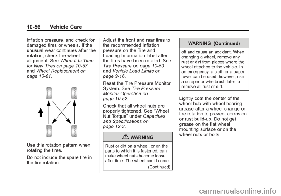 GMC YUKON XL 2013  Owners Manual Black plate (56,1)GMC Yukon/Yukon XL Owner Manual - 2013 - CRC 2nd edition - 8/15/12
10-56 Vehicle Care
inflation pressure, and check for
damaged tires or wheels. If the
unusual wear continues after t