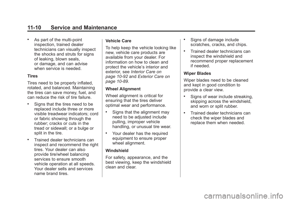 GMC YUKON XL 2013  Owners Manual Black plate (10,1)GMC Yukon/Yukon XL Owner Manual - 2013 - CRC 2nd edition - 8/15/12
11-10 Service and Maintenance
.As part of the multi‐point
inspection, trained dealer
technicians can visually ins