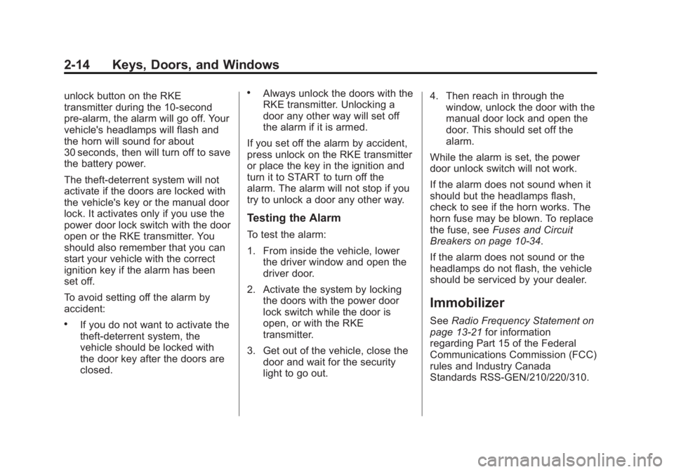 GMC YUKON XL 2013 Service Manual Black plate (14,1)GMC Yukon/Yukon XL Owner Manual - 2013 - CRC 2nd edition - 8/15/12
2-14 Keys, Doors, and Windows
unlock button on the RKE
transmitter during the 10-second
pre-alarm, the alarm will g