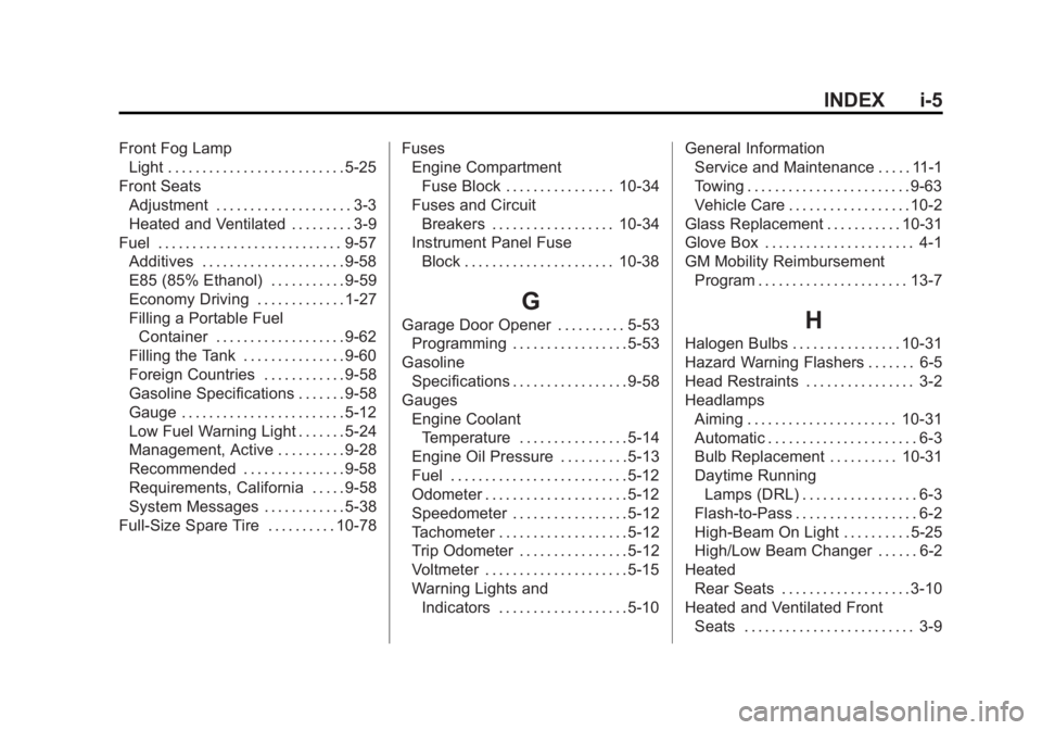 GMC YUKON XL 2013  Owners Manual Black plate (5,1)GMC Yukon/Yukon XL Owner Manual - 2013 - CRC 2nd edition - 8/15/12
INDEX i-5
Front Fog LampLight . . . . . . . . . . . . . . . . . . . . . . . . . . 5-25
Front Seats Adjustment . . . 
