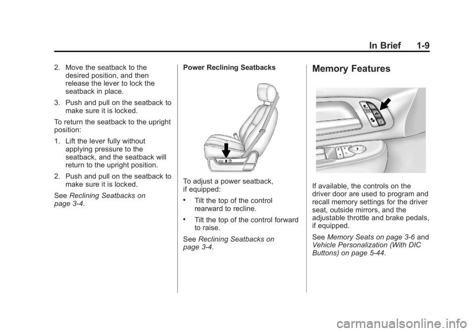 GMC YUKON XL 2014  Owners Manual Black plate (9,1)GMC Yukon/Yukon XL Owner Manual (GMNA-Localizing-U.S./Canada-
6081505) - 2014 - crc - 4/23/13
In Brief 1-9
2. Move the seatback to thedesired position, and then
release the lever to l