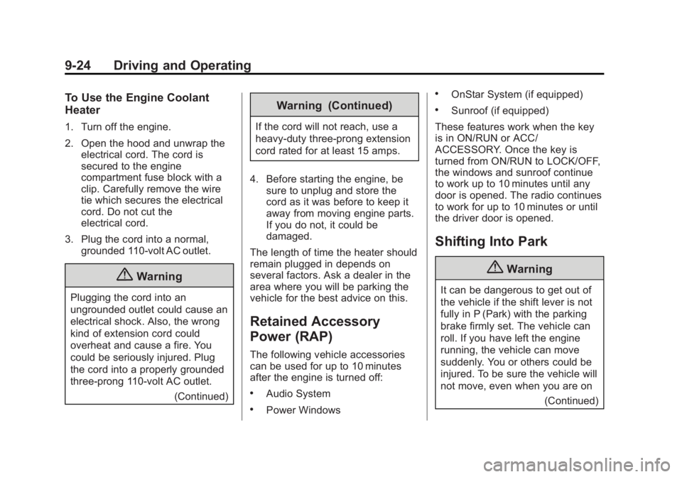 GMC YUKON XL 2014 Owners Manual Black plate (24,1)GMC Yukon/Yukon XL Owner Manual (GMNA-Localizing-U.S./Canada-
6081505) - 2014 - crc - 4/23/13
9-24 Driving and Operating
To Use the Engine Coolant
Heater
1. Turn off the engine.
2. O GMC YUKON XL 2014 Owners Manual Black plate (24,1)GMC Yukon/Yukon XL Owner Manual (GMNA-Localizing-U.S./Canada-
6081505) - 2014 - crc - 4/23/13
9-24 Driving and Operating
To Use the Engine Coolant
Heater
1. Turn off the engine.
2. O