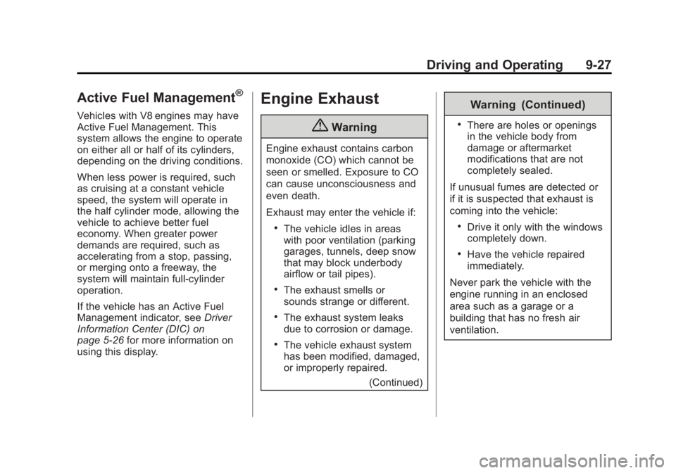 GMC YUKON XL 2014 Owners Manual Black plate (27,1)GMC Yukon/Yukon XL Owner Manual (GMNA-Localizing-U.S./Canada-
6081505) - 2014 - crc - 4/23/13
Driving and Operating 9-27
Active Fuel Management®
Vehicles with V8 engines may have
Ac GMC YUKON XL 2014 Owners Manual Black plate (27,1)GMC Yukon/Yukon XL Owner Manual (GMNA-Localizing-U.S./Canada-
6081505) - 2014 - crc - 4/23/13
Driving and Operating 9-27
Active Fuel Management®
Vehicles with V8 engines may have
Ac