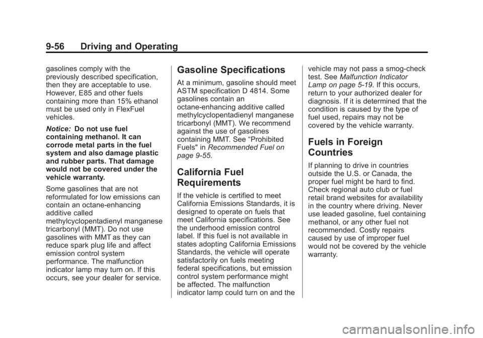 GMC YUKON XL 2014 Owners Manual Black plate (56,1)GMC Yukon/Yukon XL Owner Manual (GMNA-Localizing-U.S./Canada-
6081505) - 2014 - crc - 4/23/13
9-56 Driving and Operating
gasolines comply with the
previously described specification, GMC YUKON XL 2014 Owners Manual Black plate (56,1)GMC Yukon/Yukon XL Owner Manual (GMNA-Localizing-U.S./Canada-
6081505) - 2014 - crc - 4/23/13
9-56 Driving and Operating
gasolines comply with the
previously described specification,