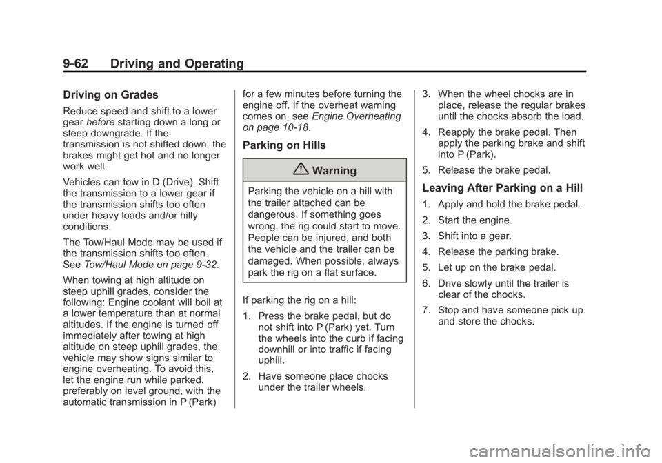 GMC YUKON XL 2014 Owners Manual Black plate (62,1)GMC Yukon/Yukon XL Owner Manual (GMNA-Localizing-U.S./Canada-
6081505) - 2014 - crc - 4/23/13
9-62 Driving and Operating
Driving on Grades
Reduce speed and shift to a lower
gearbefor GMC YUKON XL 2014 Owners Manual Black plate (62,1)GMC Yukon/Yukon XL Owner Manual (GMNA-Localizing-U.S./Canada-
6081505) - 2014 - crc - 4/23/13
9-62 Driving and Operating
Driving on Grades
Reduce speed and shift to a lower
gearbefor