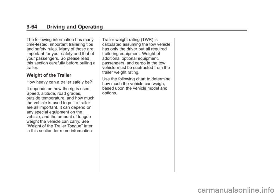 GMC YUKON XL 2014 Owners Manual Black plate (64,1)GMC Yukon/Yukon XL Owner Manual (GMNA-Localizing-U.S./Canada-
6081505) - 2014 - crc - 4/23/13
9-64 Driving and Operating
The following information has many
time-tested, important tra GMC YUKON XL 2014 Owners Manual Black plate (64,1)GMC Yukon/Yukon XL Owner Manual (GMNA-Localizing-U.S./Canada-
6081505) - 2014 - crc - 4/23/13
9-64 Driving and Operating
The following information has many
time-tested, important tra