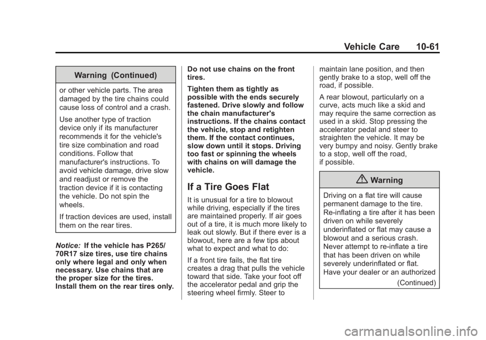 GMC YUKON XL 2014 Owners Manual Black plate (61,1)GMC Yukon/Yukon XL Owner Manual (GMNA-Localizing-U.S./Canada-
6081505) - 2014 - crc - 4/23/13
Vehicle Care 10-61
Warning (Continued)
or other vehicle parts. The area
damaged by the t GMC YUKON XL 2014 Owners Manual Black plate (61,1)GMC Yukon/Yukon XL Owner Manual (GMNA-Localizing-U.S./Canada-
6081505) - 2014 - crc - 4/23/13
Vehicle Care 10-61
Warning (Continued)
or other vehicle parts. The area
damaged by the t