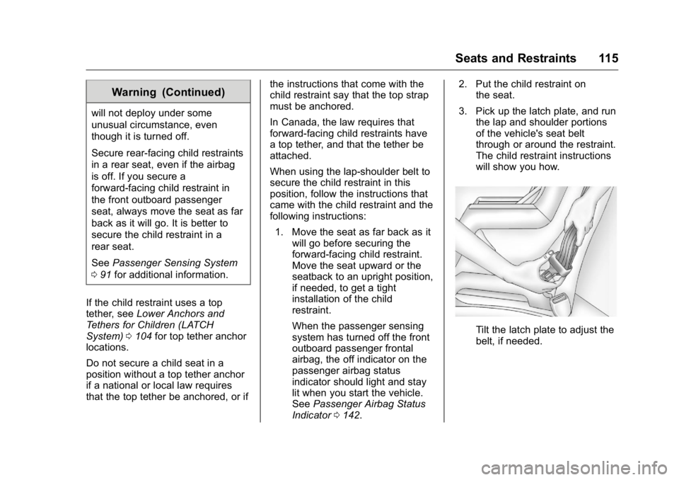 GMC YUKON XL 2018 Owners Manual GMC Yukon/Yukon XL/Denali Owner Manual (GMNA-Localizing-U.S./
Canada/Mexico-11349262) - 2018 - crc - 6/20/17
Seats and Restraints 115Warning (Continued)will not deploy under some
unusual circumstance, GMC YUKON XL 2018 Owners Manual GMC Yukon/Yukon XL/Denali Owner Manual (GMNA-Localizing-U.S./
Canada/Mexico-11349262) - 2018 - crc - 6/20/17
Seats and Restraints 115Warning (Continued)will not deploy under some
unusual circumstance,