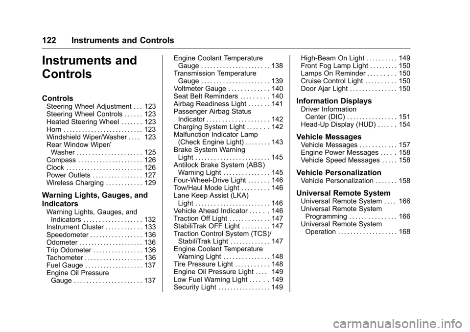 GMC YUKON XL 2018  Owners Manual GMC Yukon/Yukon XL/Denali Owner Manual (GMNA-Localizing-U.S./
Canada/Mexico-11349262) - 2018 - crc - 6/20/17
122 Instruments and Controls
Instruments and
Controls Controls Steering Wheel Adjustment . 